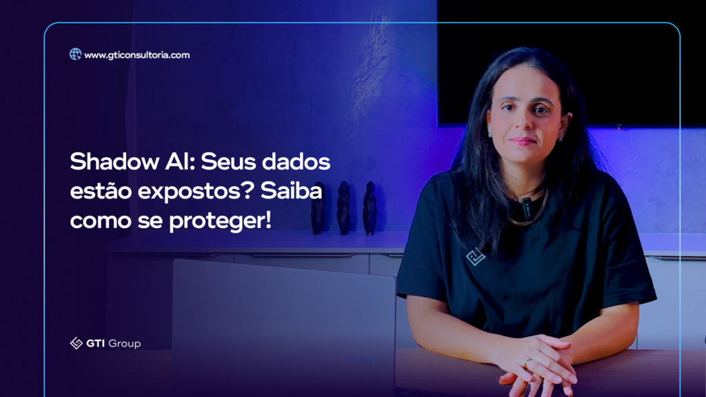Shadow AI: seus dados estão expostos? Saiba como proteger sua privacidade